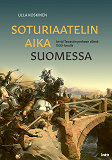 Cover for Soturiaatelin aika Suomessa