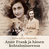 Bokomslag för Anne Frank ja hänen kohtalosisarensa