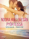 Cover for Noora hellekesän pyörteissä - eroottinen novelli