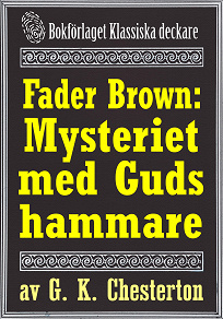 Omslagsbild för Fader Brown: Mysteriet med Guds hammare. Återutgivning av text från 1912. Kompletterad med fakta och ordlista