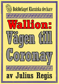 Omslagsbild för Problemjägaren Maurice Wallion: Vägen till Coronay. Detektivnovell från 1918 kompletterad med fakta och ordlista