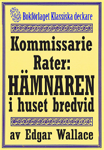 Omslagsbild för Kommissarie Rater: Hämnaren i huset bredvid. Återutgivning av detektivnovell från 1931
