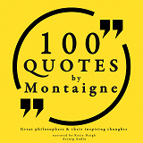 Omslagsbild för 100 Quotes by Montaigne: Great Philosophers &amp; Their Inspiring Thoughts