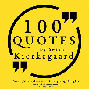 Cover for 100 Quotes by Soren Kierkegaard: Great Philosophers &amp; Their Inspiring Thoughts