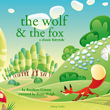 Omslagsbild för The Wolf and the Fox, a Fairy Tale