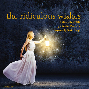 Omslagsbild för The Ridiculous Wishes, a Fairy Tale