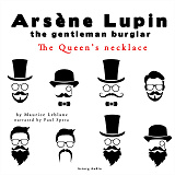 Cover for The Queen's Necklace, the Adventures of Arsene Lupin the Gentleman Burglar