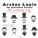 Cover for The Wedding-Ring, the Confessions Of Arsène Lupin