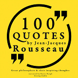 Omslagsbild för 100 Quotes by Rousseau: Great Philosophers &amp; Their Inspiring Thoughts