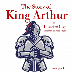 Omslagsbild för The Story of King Arthur