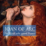 Cover for The Story of Joan of Arc, the Maid Who Saved France