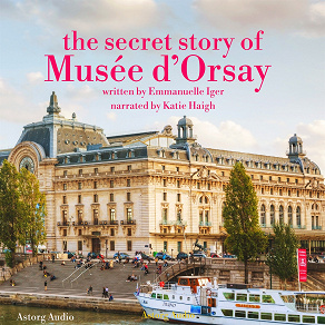 Omslagsbild för The Secret Story of the Musee d'Orsay