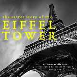 Cover for The Secret Story of the Eiffel Tower