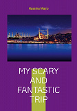 Cover for My scary and fantastic trip: My culture