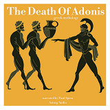 Cover for The Death Of Adonis, Greek Mythology