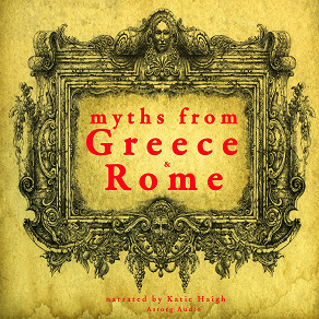 Omslagsbild för 7 Myths of Greece and Rome : Midas, Orpheus, Pandora, Cadmus, Atalanta, Pyramus &amp; Thisbe, Philemon &amp; Baucis