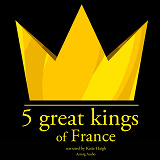 Omslagsbild för 5 Great Kings of France