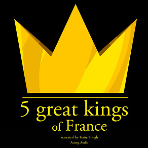 Omslagsbild för 5 Great Kings of France