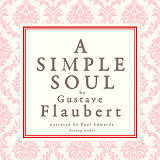 Cover for A Simple Soul, a French Short Story by Flaubert