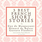 Omslagsbild för Balzac, Maupassant &amp; Flaubert: 3 Best French Short Stories