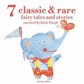 Omslagsbild för 7 Classic and Rare Fairy Tales and Stories for Little Children