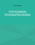 Cover for Työvoinnin Puuhastelukirja