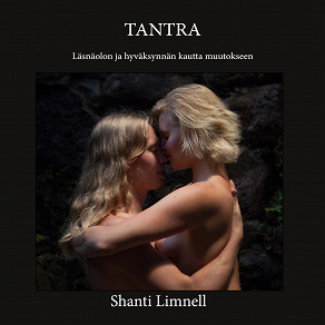 Omslagsbild för Tantra: Läsnäolon ja hyväksynnän kautta muutokseen