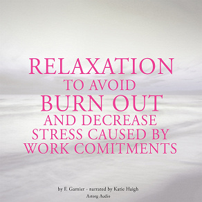 Omslagsbild för Relaxation to Avoid Burn Out and Decrease Stress at Work