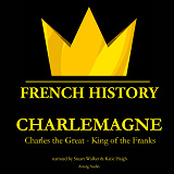 Omslagsbild för Charlemagne, Charles the Great - King of the Franks