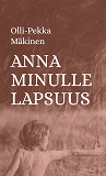 Cover for Anna minulle lapsuus