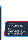 Cover for Huomioita ja hypoteeseja autismista