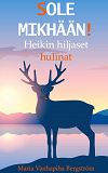 Cover for SOLE MIKHÄÄN!: Heikin hiljaset hulinat