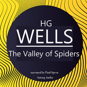 Omslagsbild för H. G. Wells : The Valley of Spiders