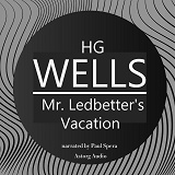 Cover for H. G. Wells : Mr. Ledbetter's Vacation