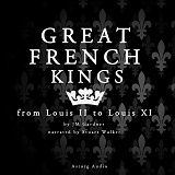 Omslagsbild för Great French Kings: from Louis II to Louis XI