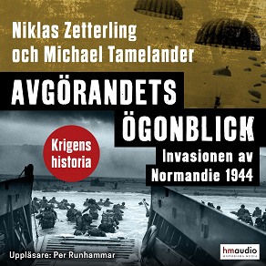 Cover for Avgörandets ögonblick. Invasionen av Normandie 1944