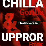 Omslagsbild för Chilla gorilla ; Uppror bror : vrede