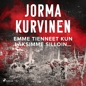 Cover for Emme tienneet kun läksimme silloin...