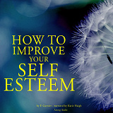 Cover for How to Improve Your Self-esteem