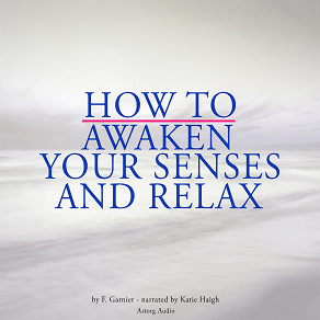 Omslagsbild för How to Awaken Your Senses and Relax