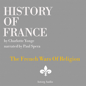 Cover for History of France - The French Wars Of Religion