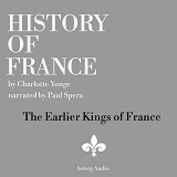 Cover for History of France - The Earlier Kings of France
