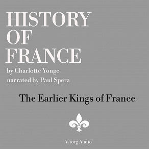 Omslagsbild för History of France - The Earlier Kings of France