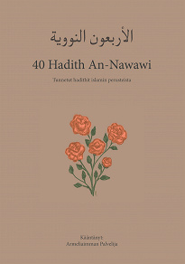 Omslagsbild för 40 Hadith an-Nawawi: Tunnetut hadithit islamin perusteista