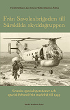 Cover for Från Savolaxbrigaden till Särskilda skyddsgruppen :  Svenska specialoperationer och specialförband från medeltid till 1995