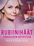 Cover for Rubiinihäät sinkkuuden höyryissä - eroottinen novelli