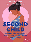 Omslagsbild för Second Child: Essential Information and Wisdom to Help You Decide, Plan and Enjoy