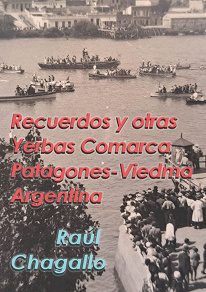 Omslagsbild för Recuerdos y otras yerbas: Comarca Patagones-Viedma, Argentina