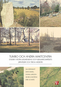 Omslagsbild för Tumbo och andra maktcentra : Studier i västra Mälardalens och Hjälmareområdets järnålder och tidiga medeltid