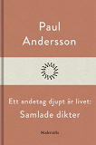 Cover for Ett andetag djupt är livet: Samlade dikter
